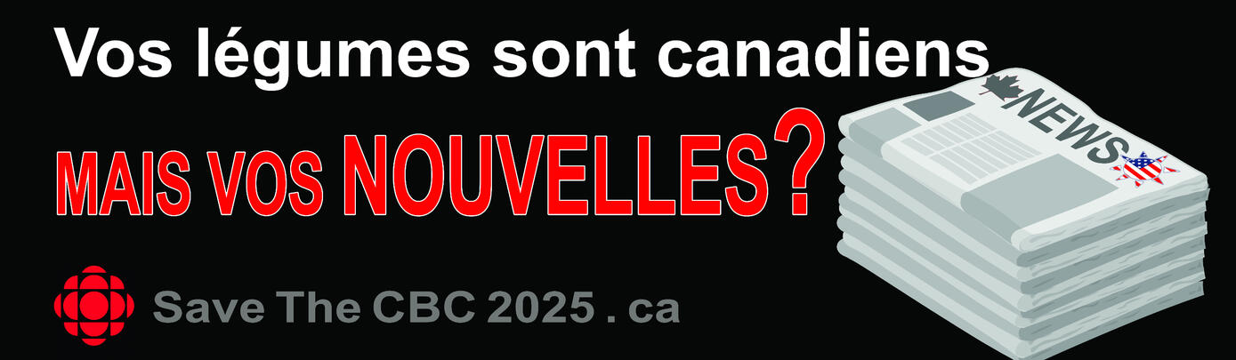 Vous legumes sont canadiens, mais vos nouvelles? (French; rectangle)